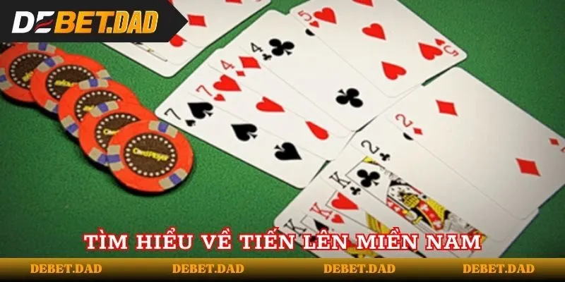 Khám phá tổng quan về tiến lên miền Nam Debet Khám phá tổng quan về tiến lên miền Nam Debet